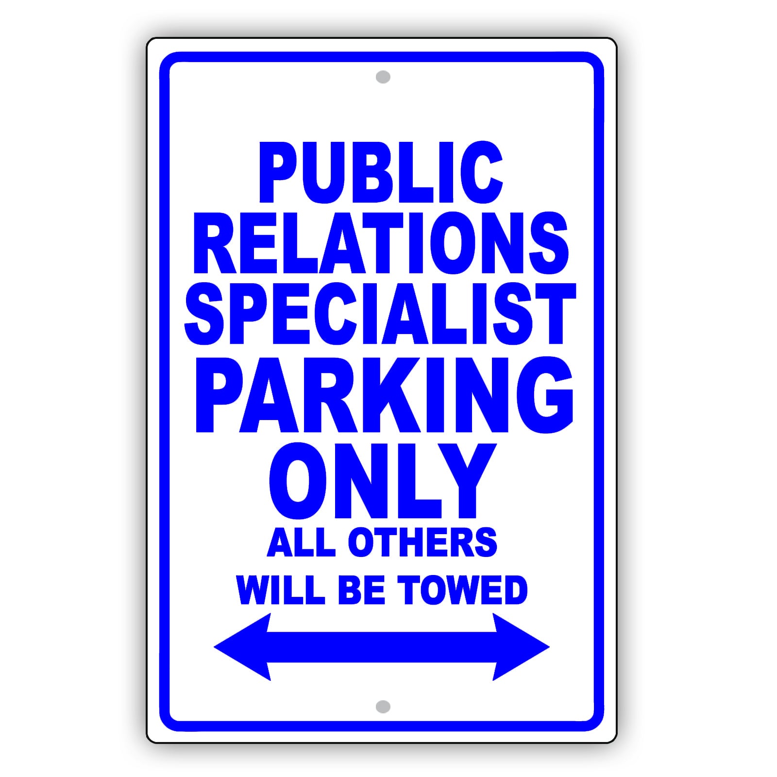Public Relations Specialist Parking Only All Others Will Be Towed Aluminum Metal Sign Plate