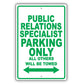 Public Relations Specialist Parking Only All Others Will Be Towed Aluminum Metal Sign Plate