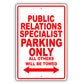 Public Relations Specialist Parking Only All Others Will Be Towed Aluminum Metal Sign Plate