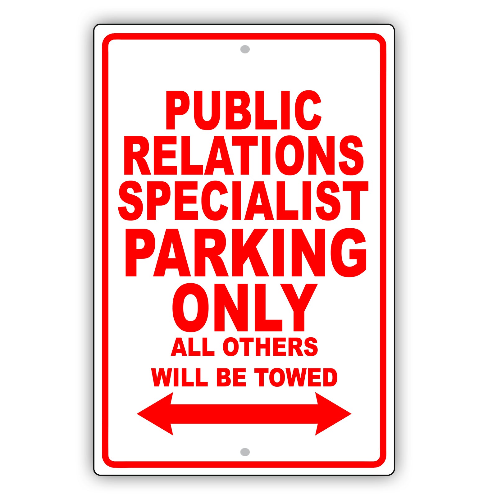 Public Relations Specialist Parking Only All Others Will Be Towed Aluminum Metal Sign Plate