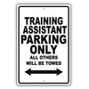 Training Assistant Parking Only All Others Will Be Towed Aluminum Metal Sign Plate
