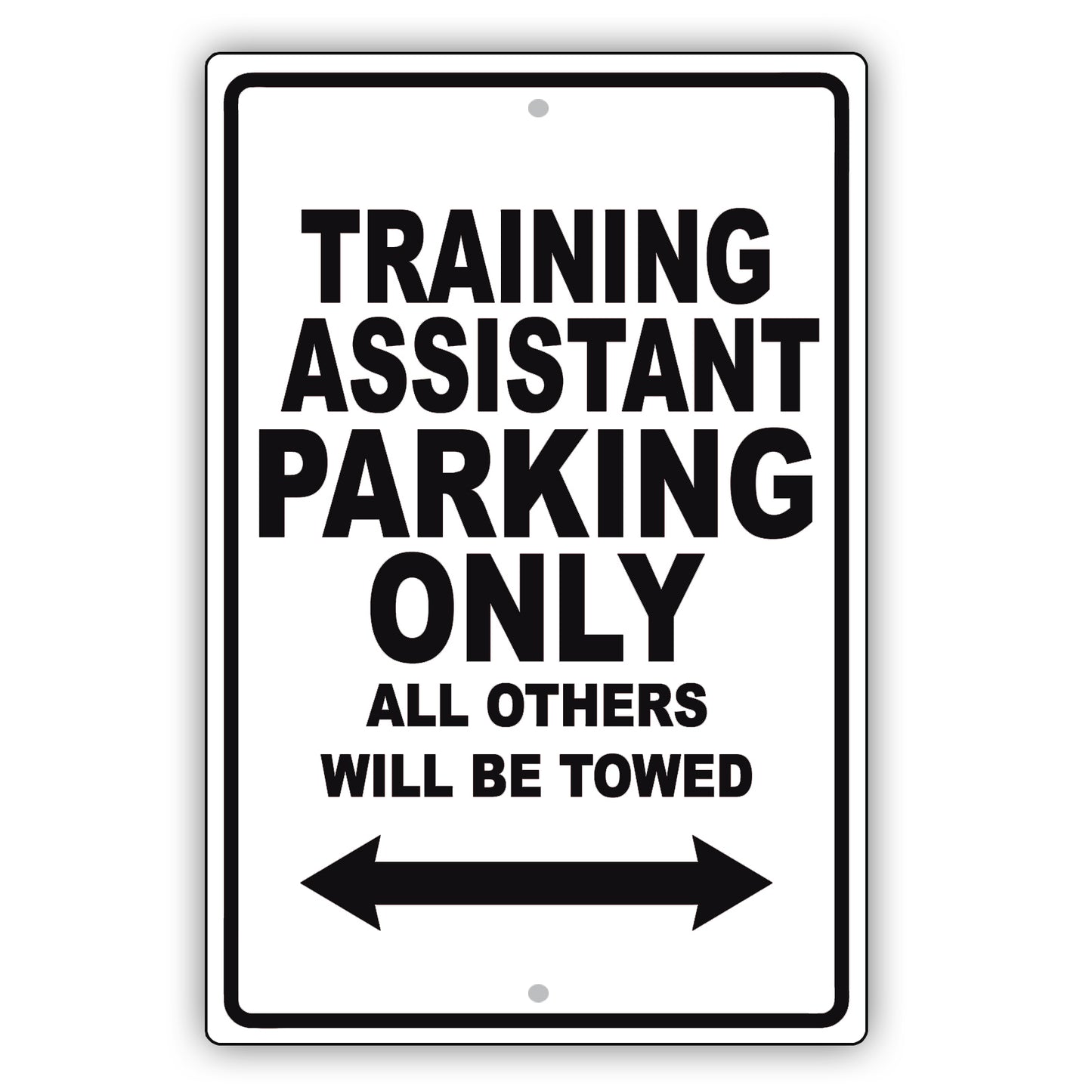 Training Assistant Parking Only All Others Will Be Towed Aluminum Metal Sign Plate