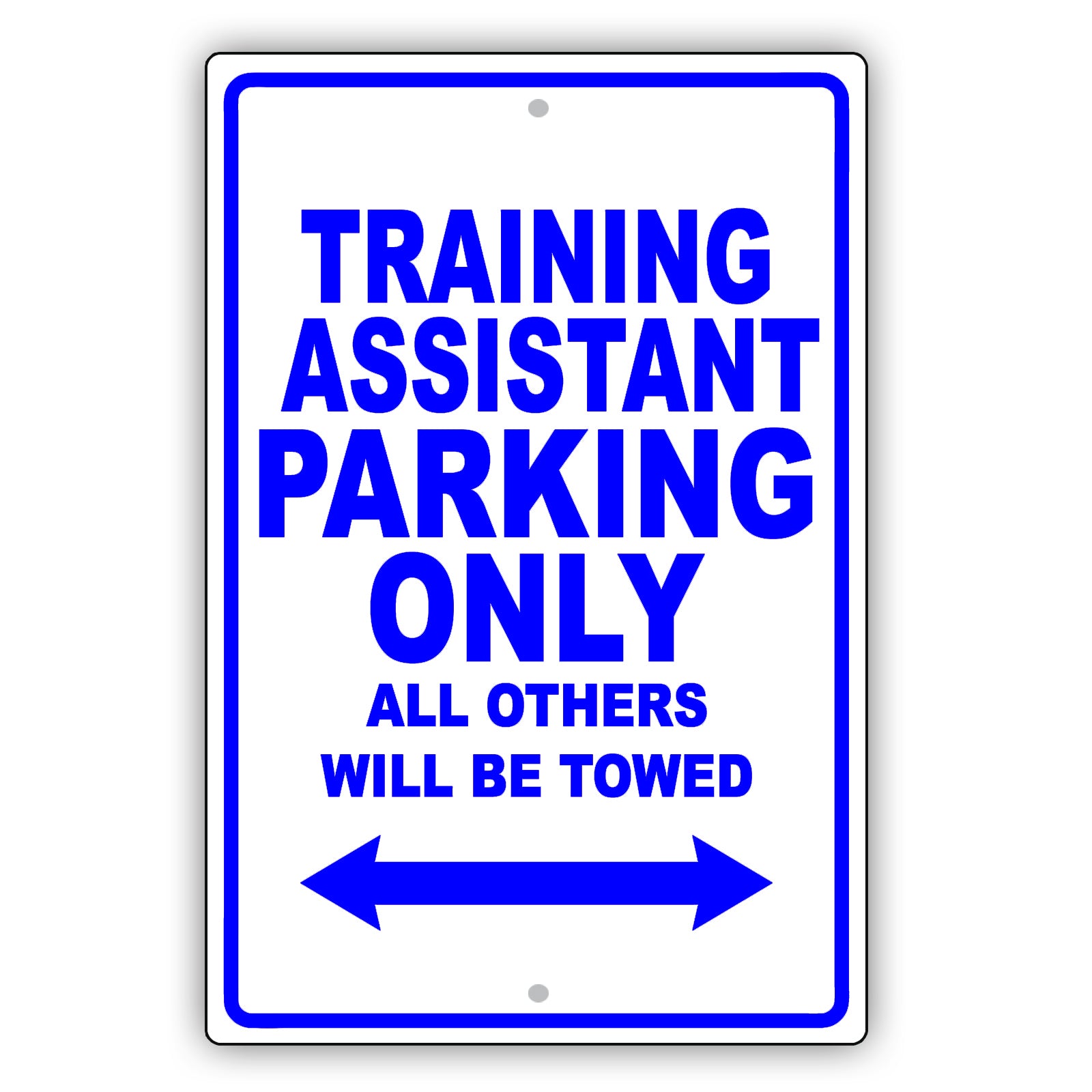 Training Assistant Parking Only All Others Will Be Towed Aluminum Metal Sign Plate