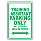 Training Assistant Parking Only All Others Will Be Towed Aluminum Metal Sign Plate