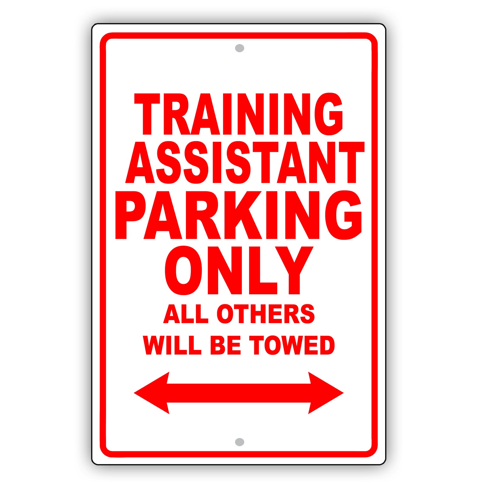 Training Assistant Parking Only All Others Will Be Towed Aluminum Metal Sign Plate