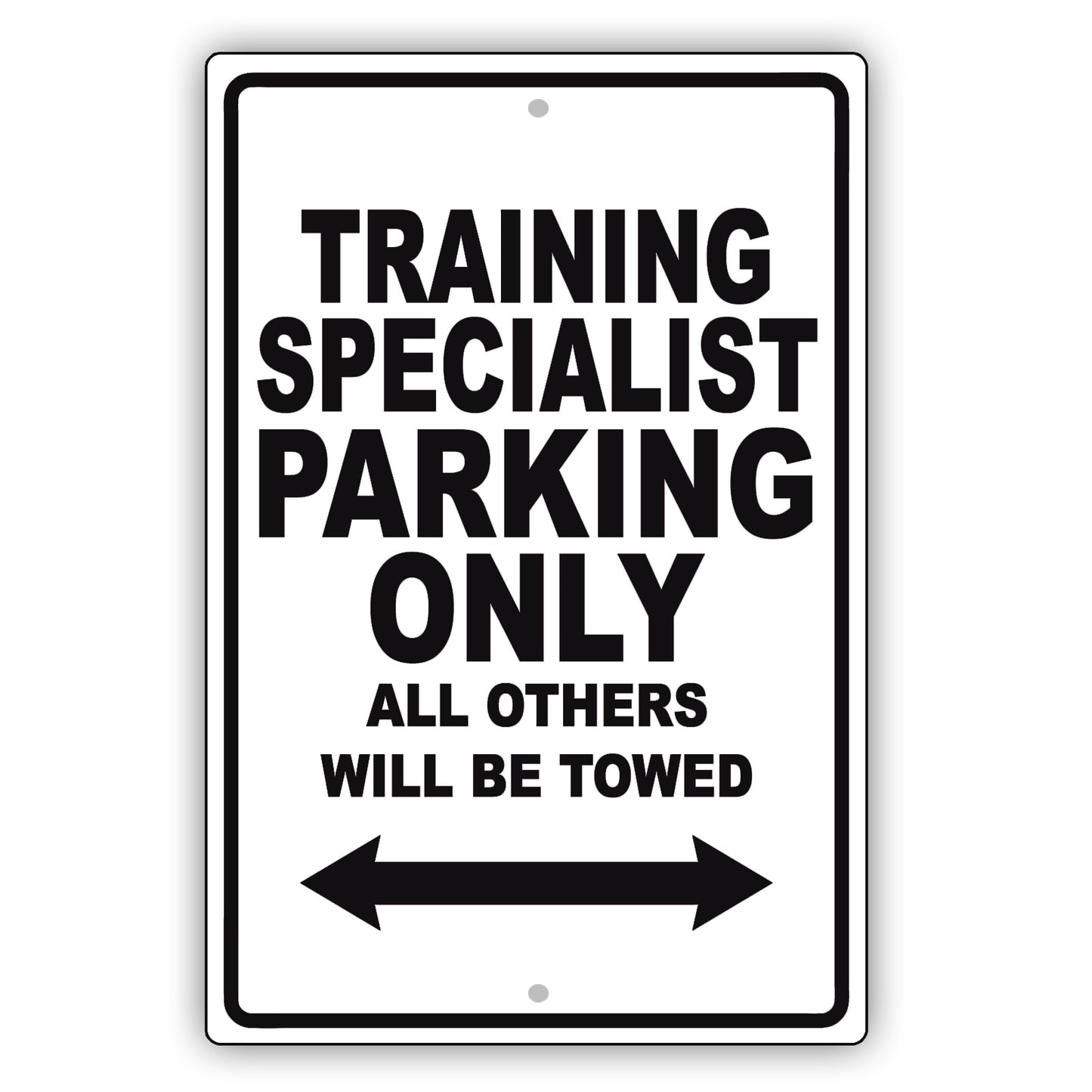 Training Specialist Parking Only All Others Will Be Towed Aluminum Metal Sign Plate