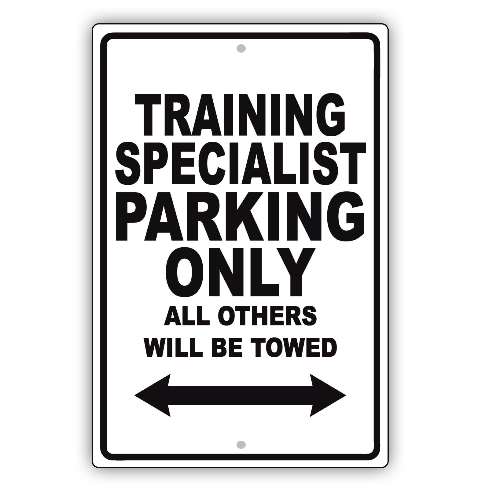 Training Specialist Parking Only All Others Will Be Towed Aluminum Metal Sign Plate