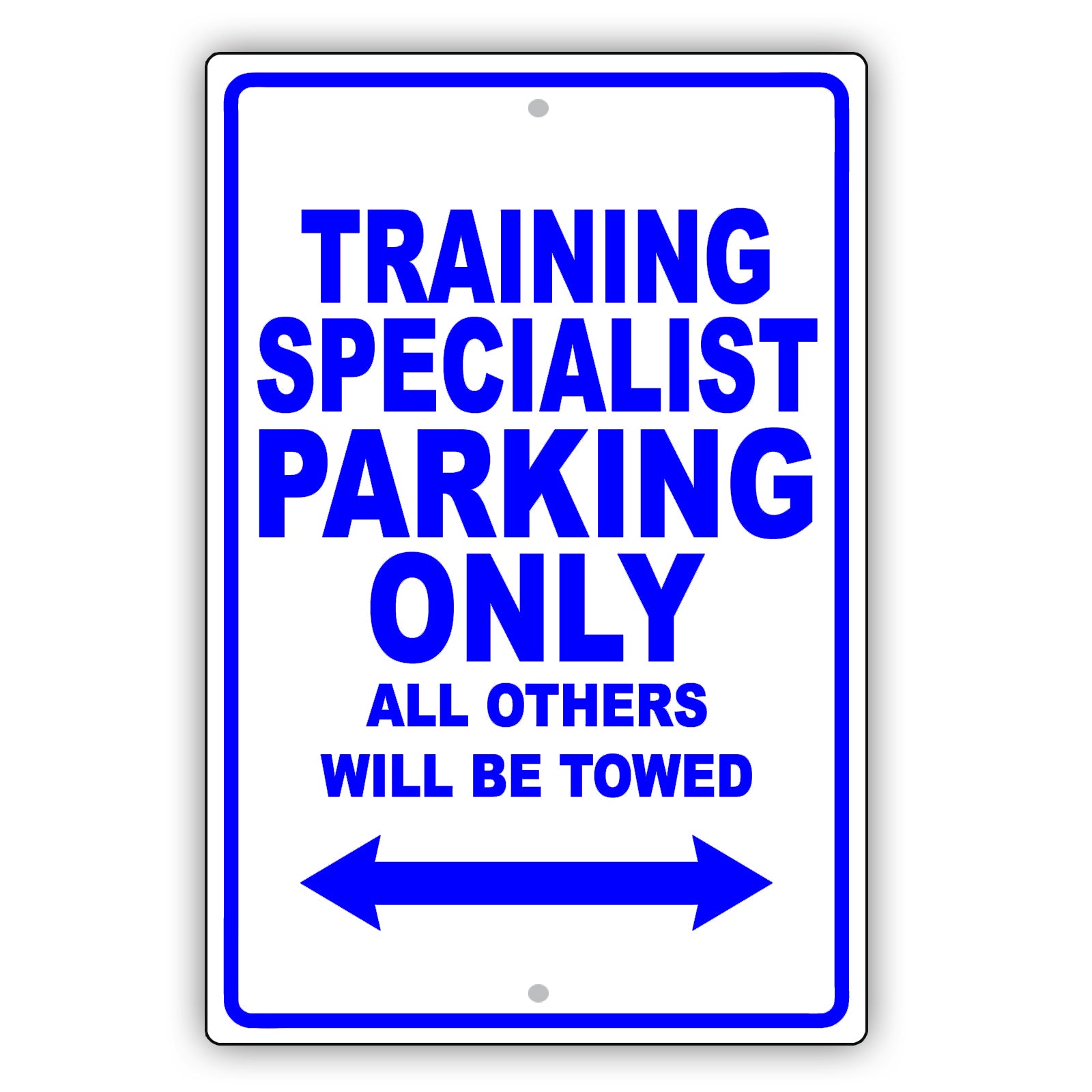 Training Specialist Parking Only All Others Will Be Towed Aluminum Metal Sign Plate