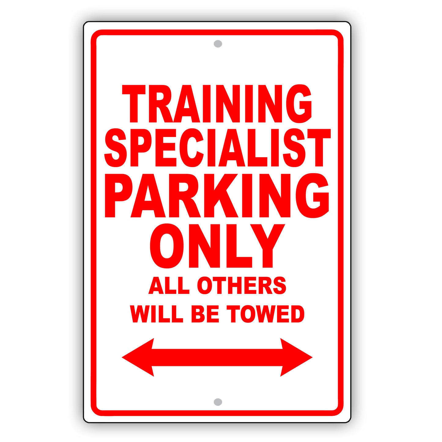 Training Specialist Parking Only All Others Will Be Towed Aluminum Metal Sign Plate