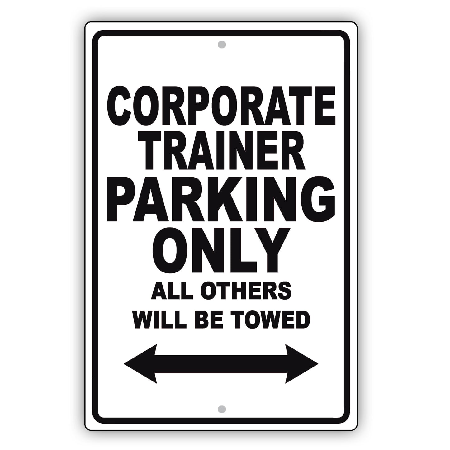 Corporate Trainer Parking Only All Others Will Be Towed Aluminum Metal Sign Plate
