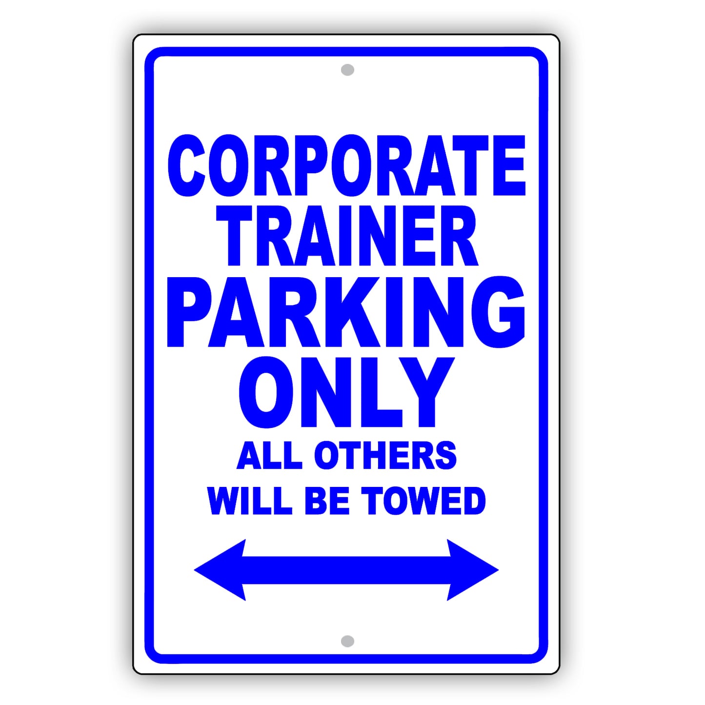 Corporate Trainer Parking Only All Others Will Be Towed Aluminum Metal Sign Plate