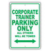 Corporate Trainer Parking Only All Others Will Be Towed Aluminum Metal Sign Plate
