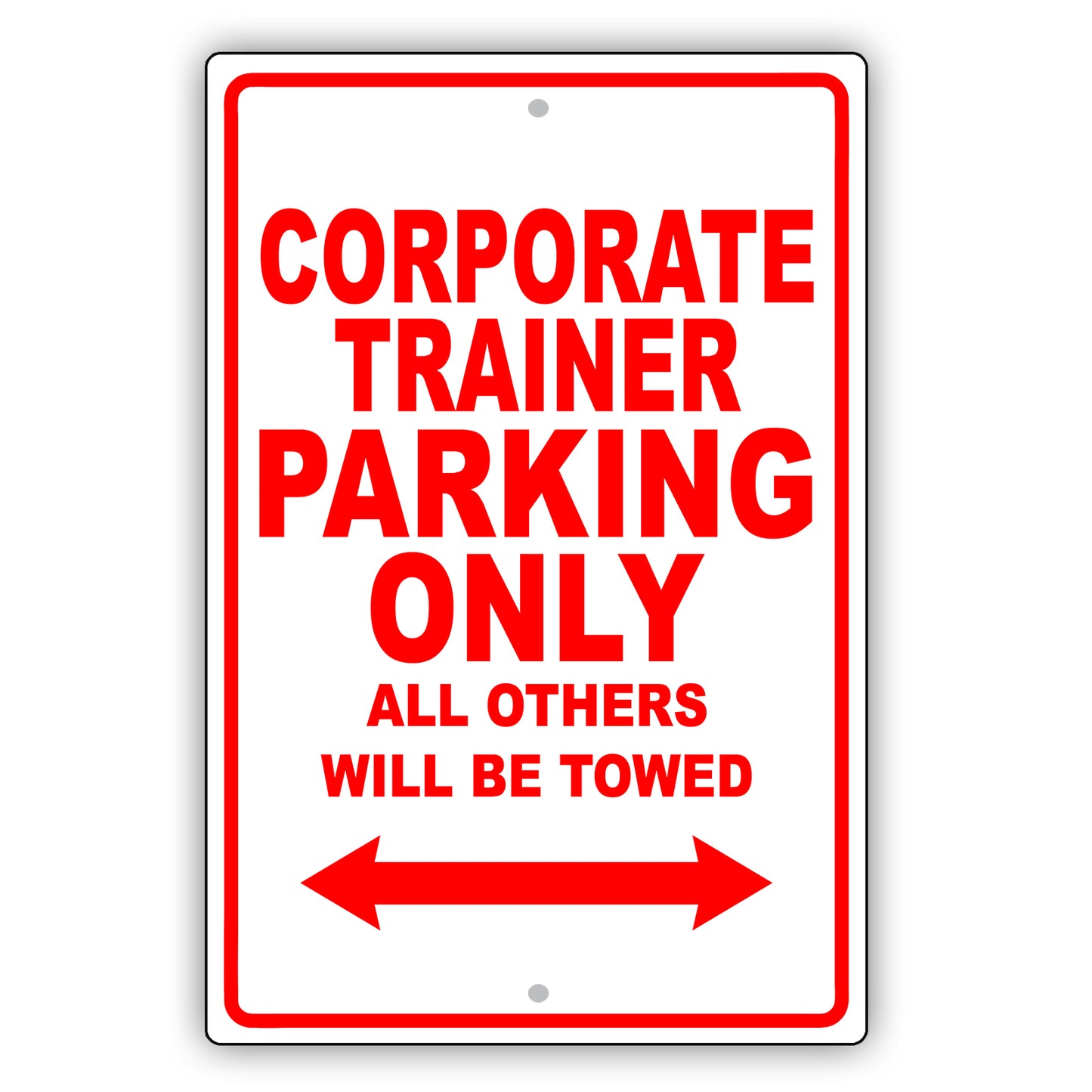 Corporate Trainer Parking Only All Others Will Be Towed Aluminum Metal Sign Plate