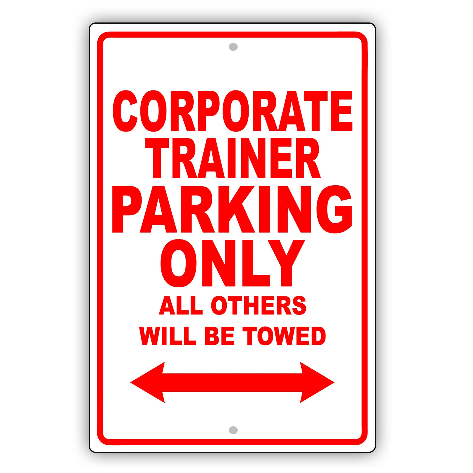 Corporate Trainer Parking Only All Others Will Be Towed Aluminum Metal Sign Plate