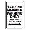 Training Manager Parking Only All Others Will Be Towed Aluminum Metal Sign Plate