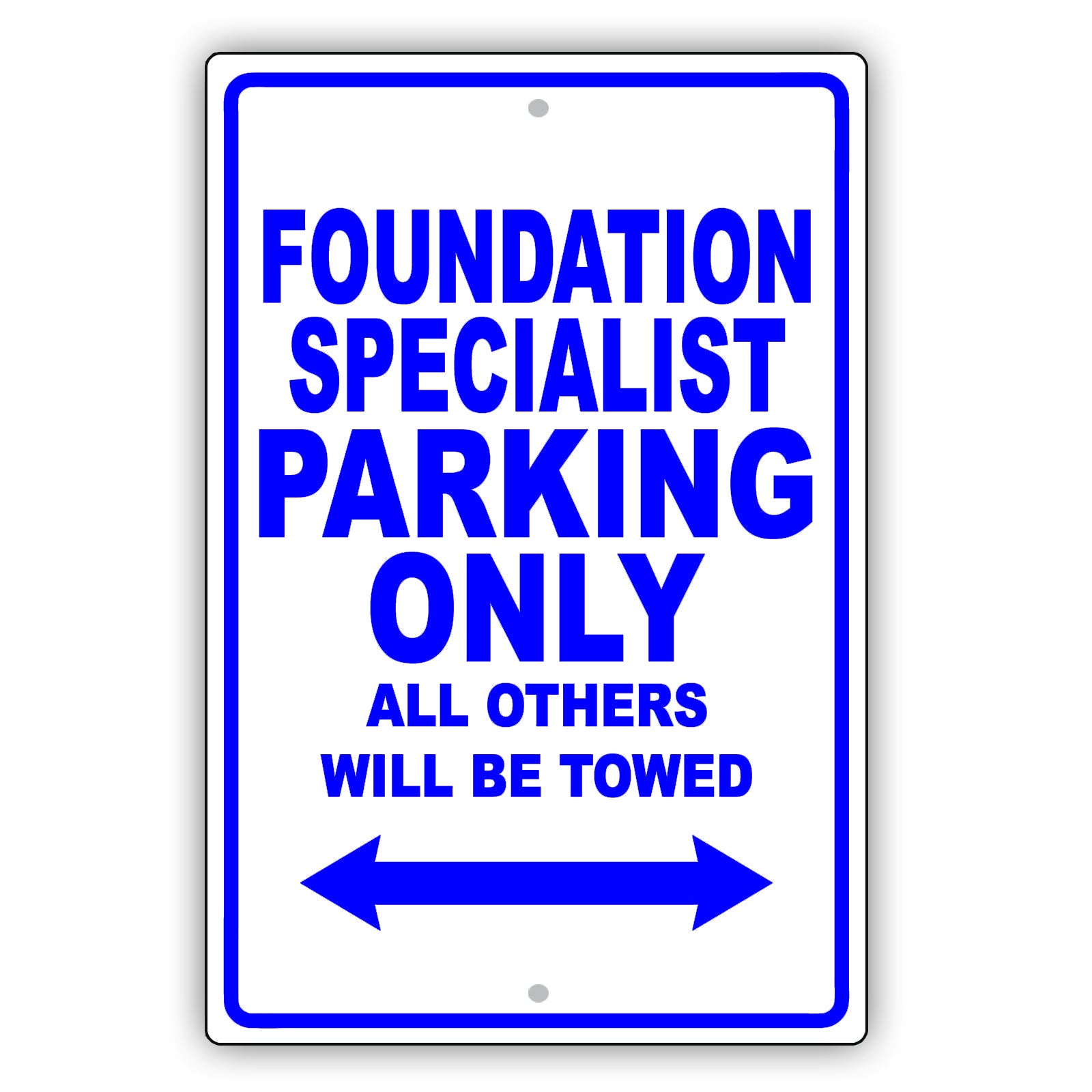 Foundation Specialist Parking Only All Others Will Be Towed Aluminum Metal Sign Plate