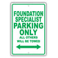 Foundation Specialist Parking Only All Others Will Be Towed Aluminum Metal Sign Plate