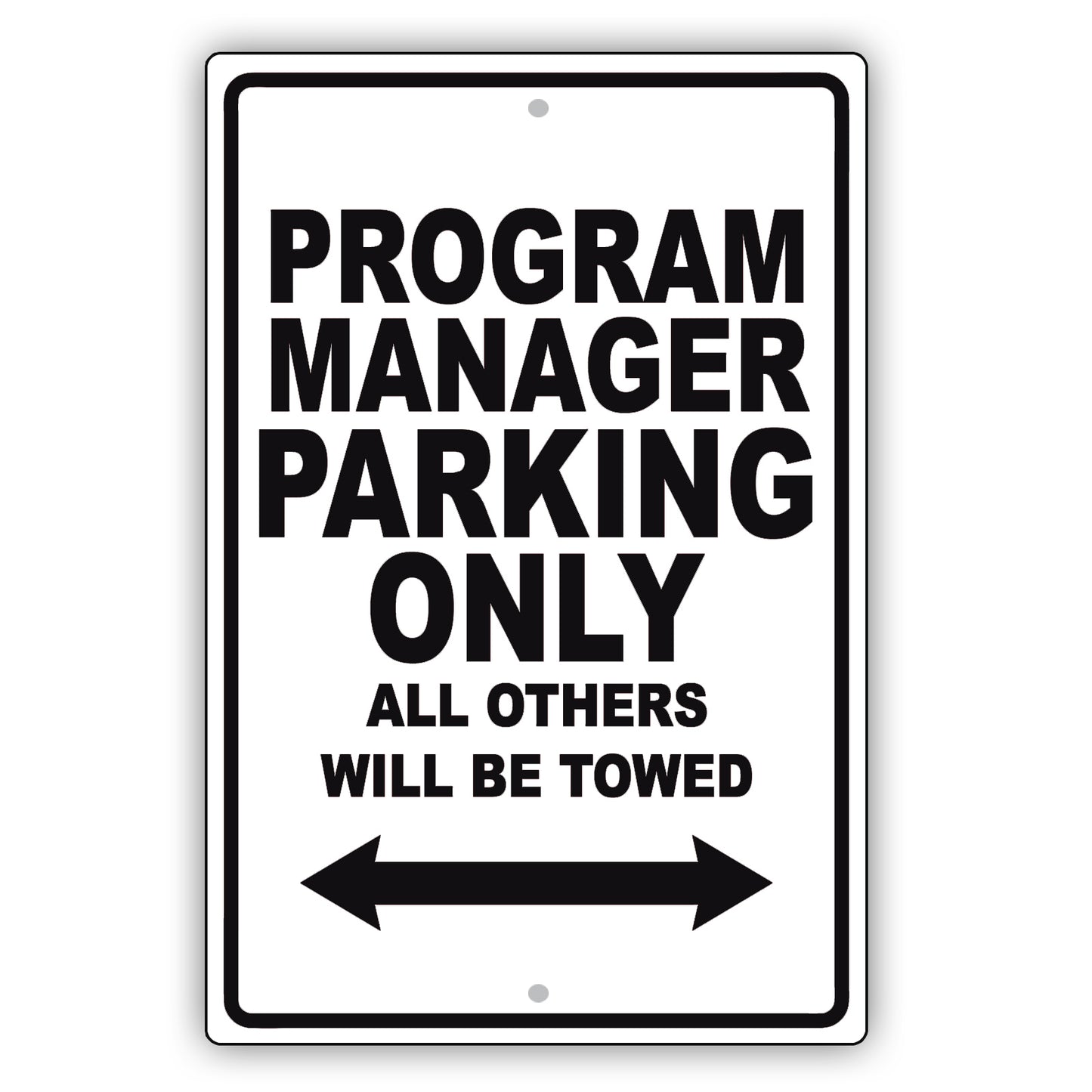 Program Manager Parking Only All Others Will Be Towed Aluminum Metal Sign Plate