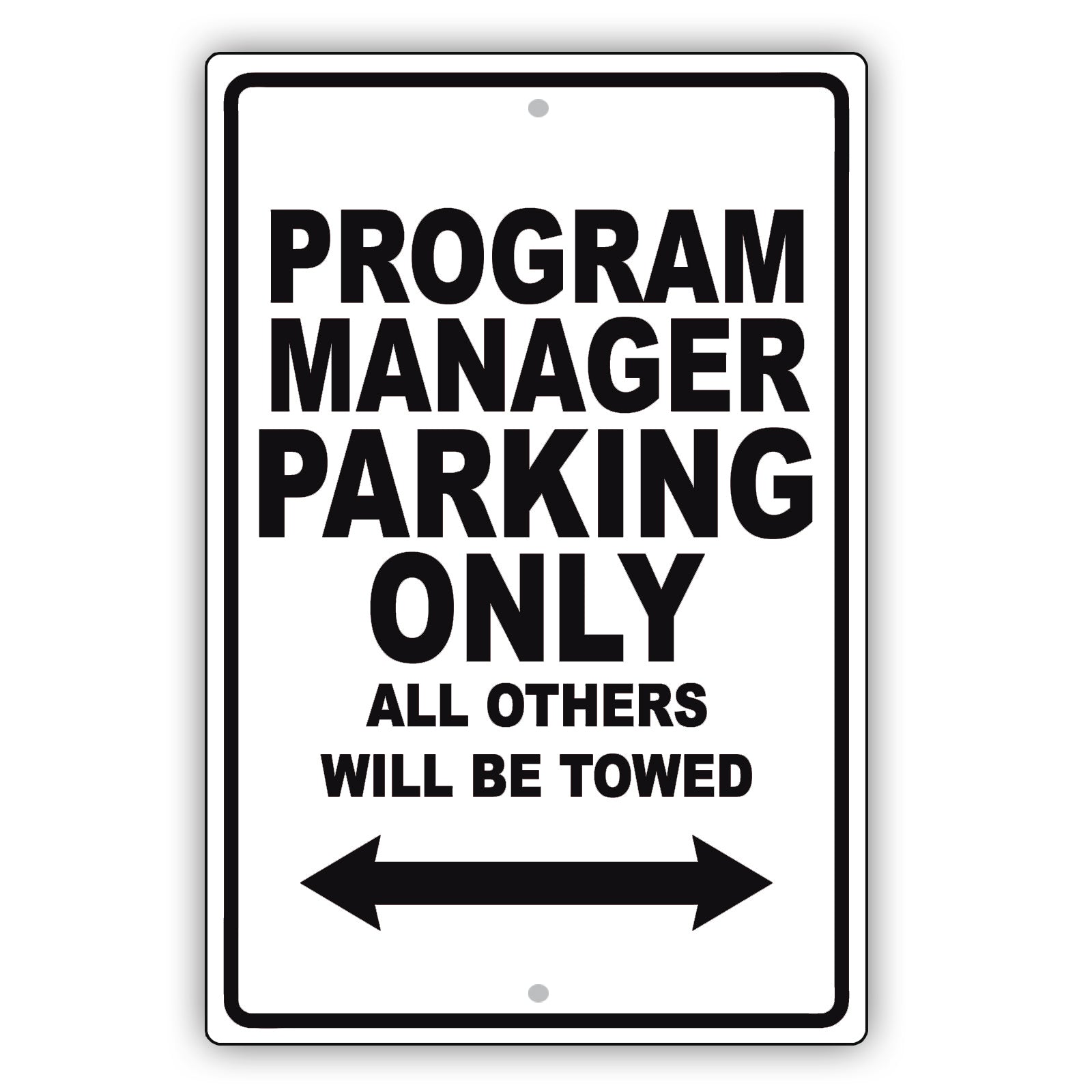 Program Manager Parking Only All Others Will Be Towed Aluminum Metal Sign Plate