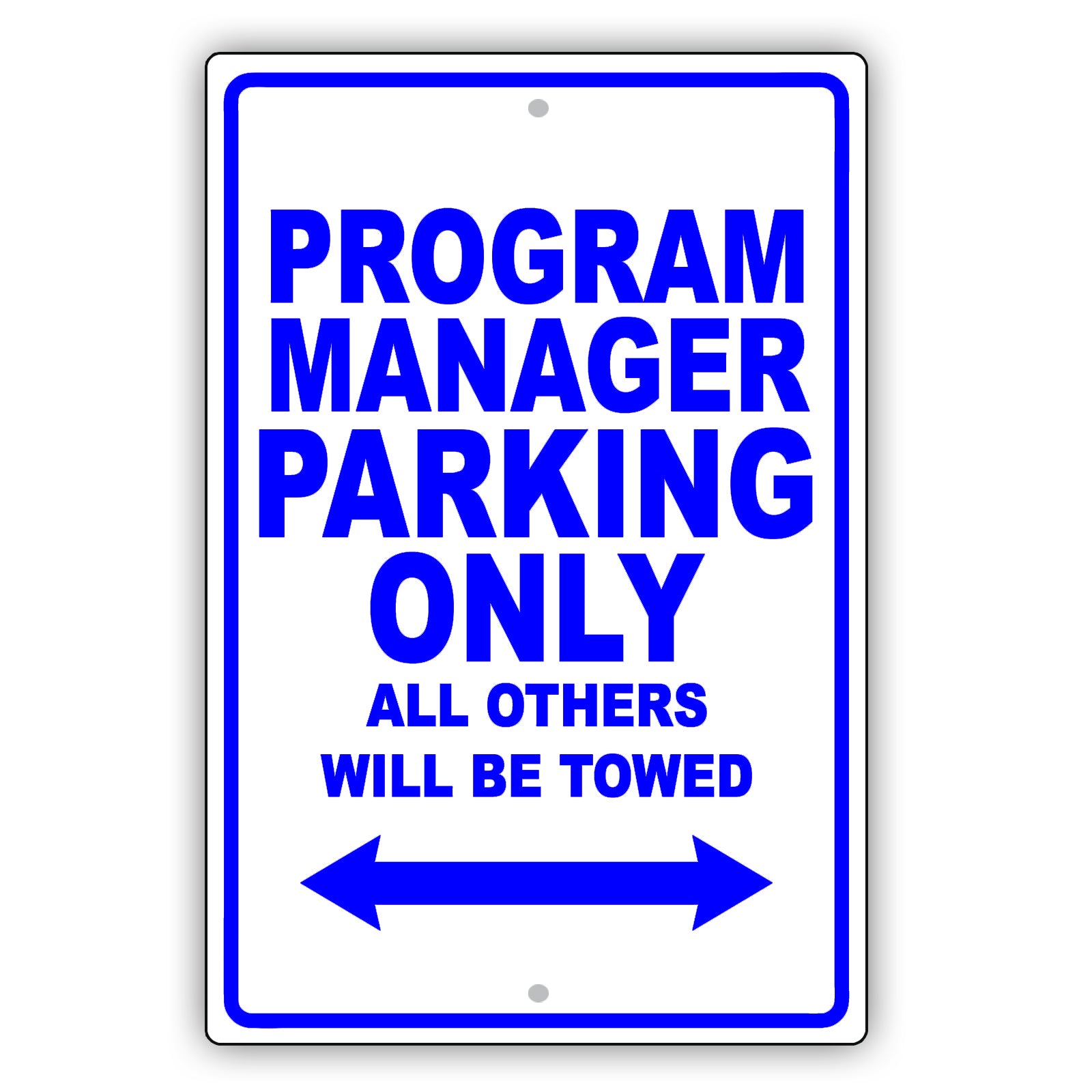 Program Manager Parking Only All Others Will Be Towed Aluminum Metal Sign Plate