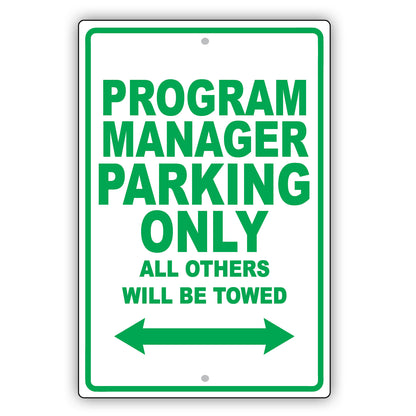 Program Manager Parking Only All Others Will Be Towed Aluminum Metal Sign Plate