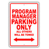 Program Manager Parking Only All Others Will Be Towed Aluminum Metal Sign Plate