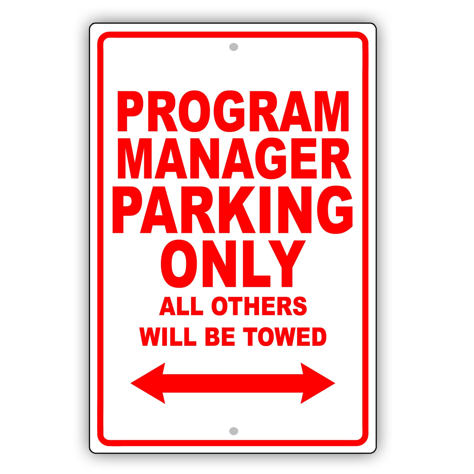 Program Manager Parking Only All Others Will Be Towed Aluminum Metal Sign Plate