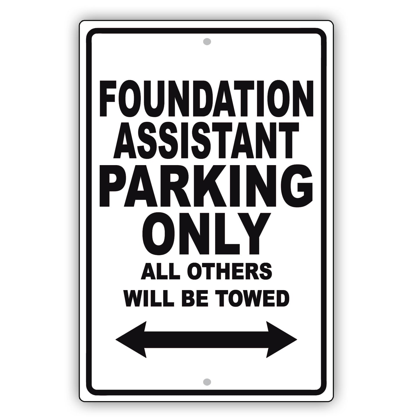 Foundation Assistant Parking Only All Others Will Be Towed Aluminum Metal Sign Plate