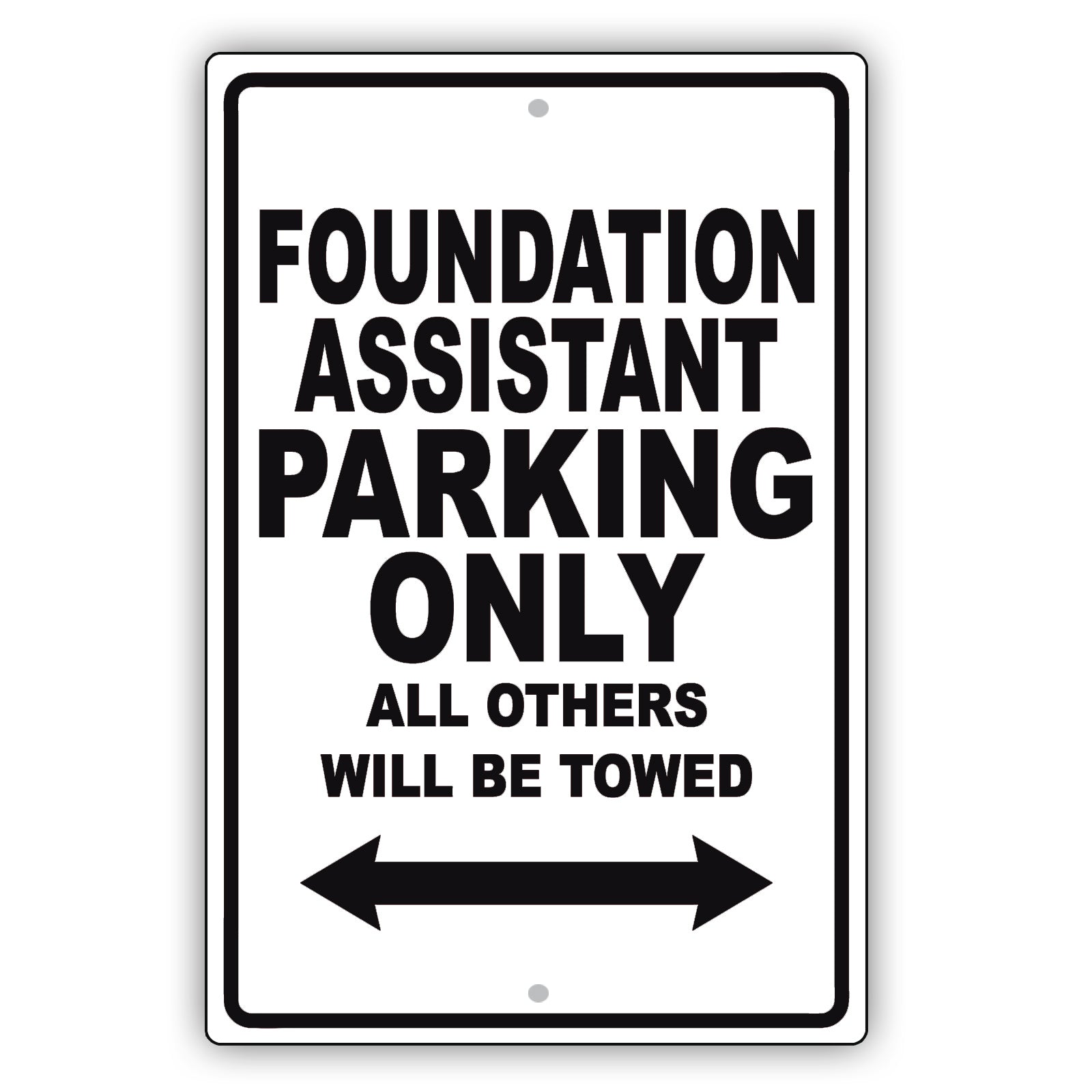 Foundation Assistant Parking Only All Others Will Be Towed Aluminum Metal Sign Plate