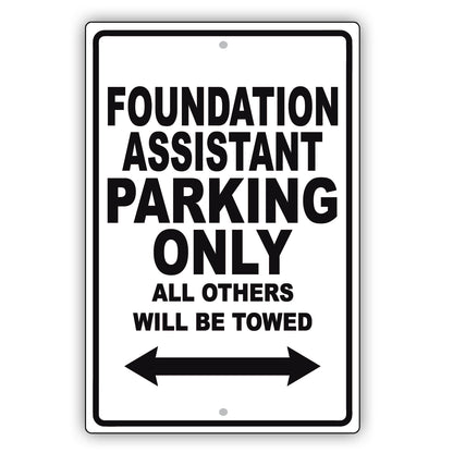 Foundation Assistant Parking Only All Others Will Be Towed Aluminum Metal Sign Plate