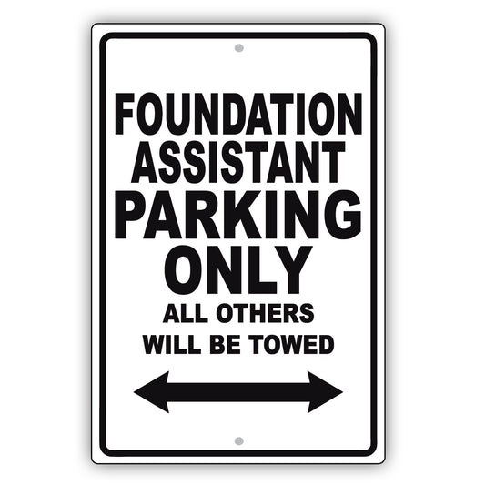 Foundation Assistant Parking Only All Others Will Be Towed Aluminum Metal Sign Plate