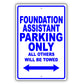 Foundation Assistant Parking Only All Others Will Be Towed Aluminum Metal Sign Plate