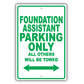 Foundation Assistant Parking Only All Others Will Be Towed Aluminum Metal Sign Plate