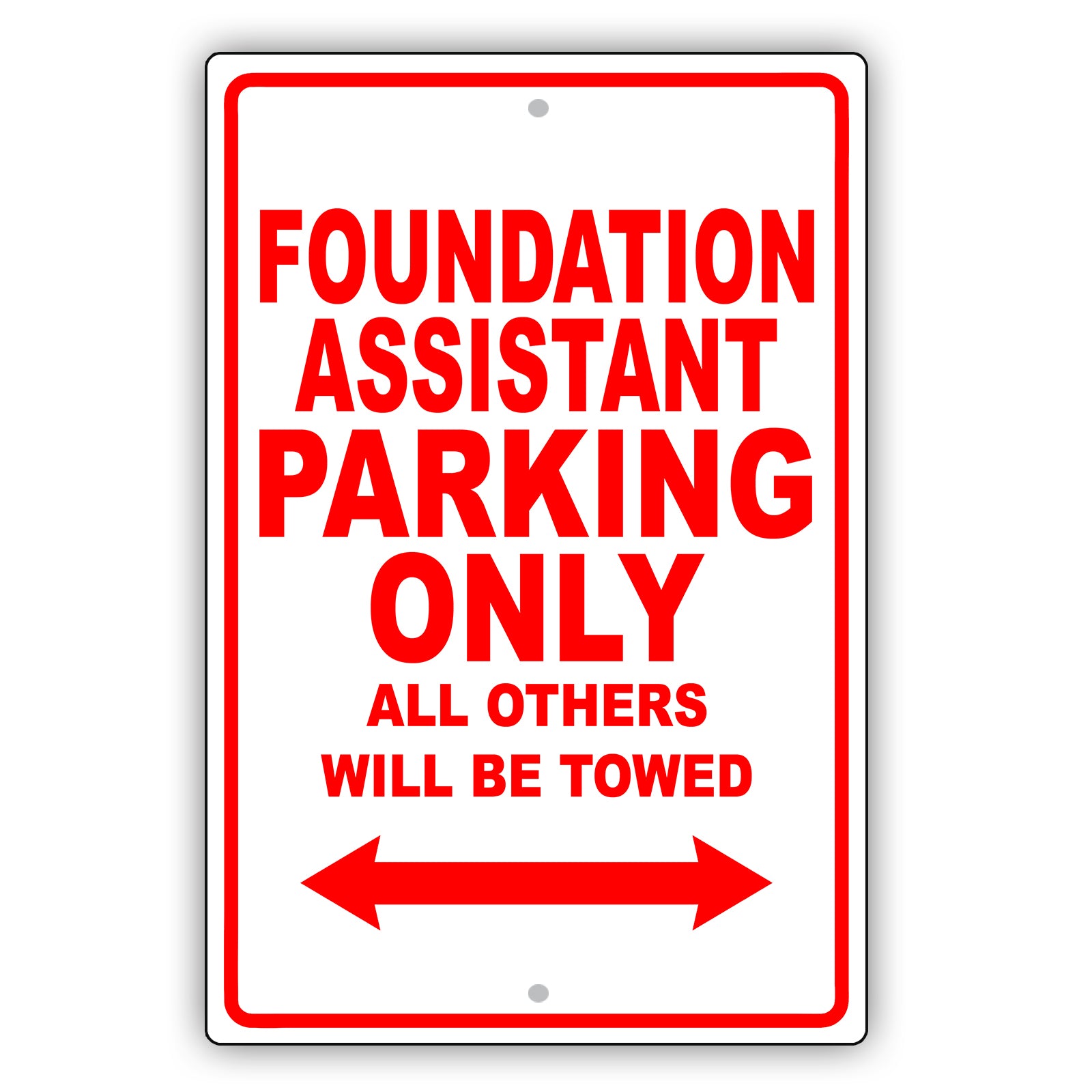 Foundation Assistant Parking Only All Others Will Be Towed Aluminum Metal Sign Plate