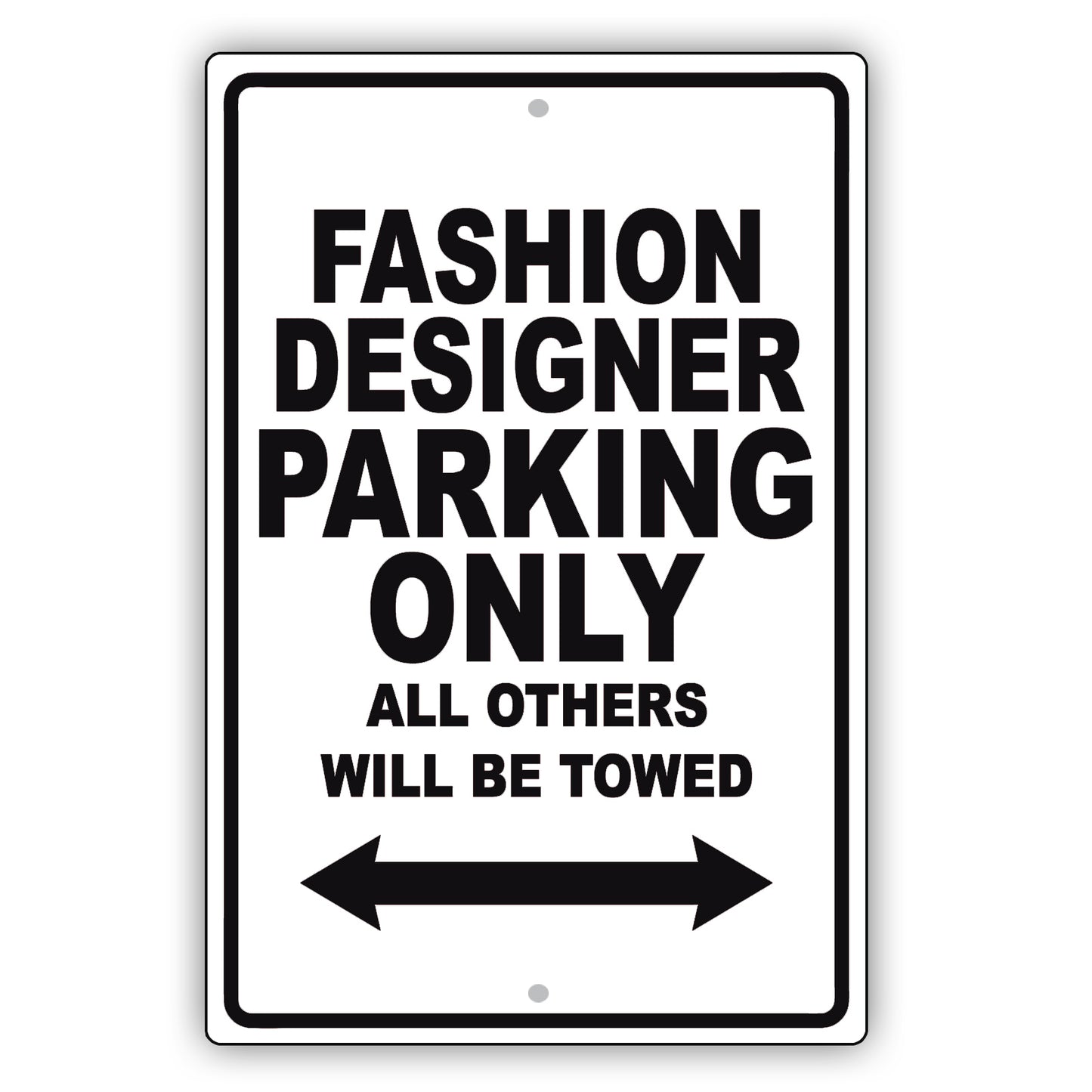 Fashion Designer Parking Only All Others Will Be Towed Aluminum Metal Sign Plate