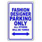 Fashion Designer Parking Only All Others Will Be Towed Aluminum Metal Sign Plate