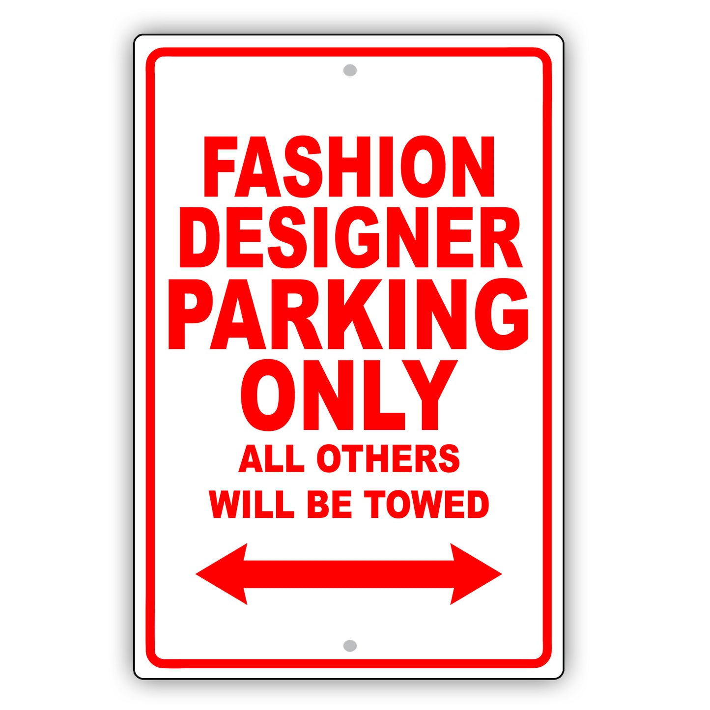 Fashion Designer Parking Only All Others Will Be Towed Aluminum Metal Sign Plate