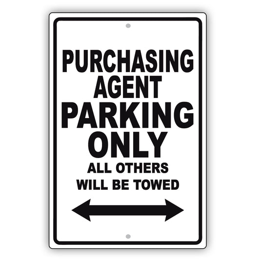 Purchasing Agent Parking Only All Others Will Be Towed Aluminum Metal Sign Plate