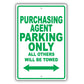 Purchasing Agent Parking Only All Others Will Be Towed Aluminum Metal Sign Plate