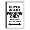 Buyer Agent Parking Only All Others Will Be Towed Aluminum Metal Sign Plate