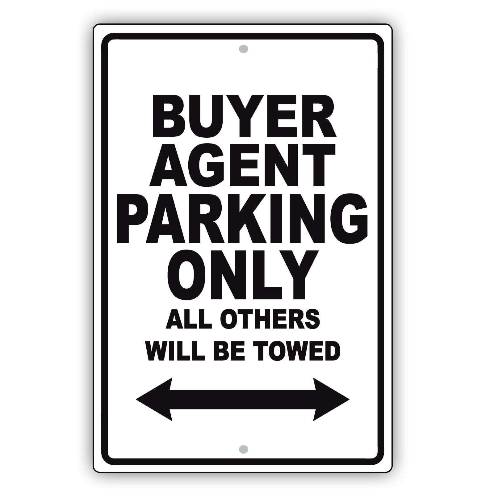 Buyer Agent Parking Only All Others Will Be Towed Aluminum Metal Sign Plate