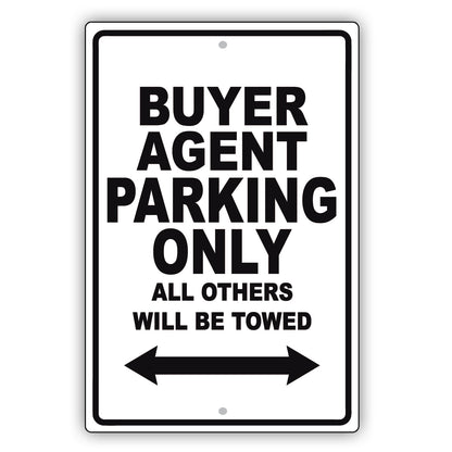 Buyer Agent Parking Only All Others Will Be Towed Aluminum Metal Sign Plate