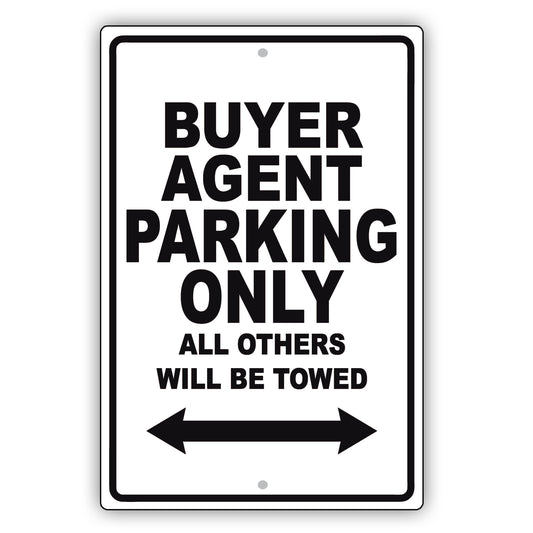 Buyer Agent Parking Only All Others Will Be Towed Aluminum Metal Sign Plate