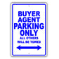 Buyer Agent Parking Only All Others Will Be Towed Aluminum Metal Sign Plate