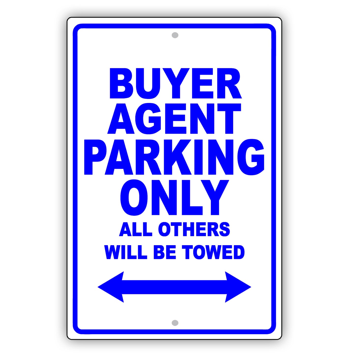 Buyer Agent Parking Only All Others Will Be Towed Aluminum Metal Sign Plate