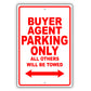 Buyer Agent Parking Only All Others Will Be Towed Aluminum Metal Sign Plate