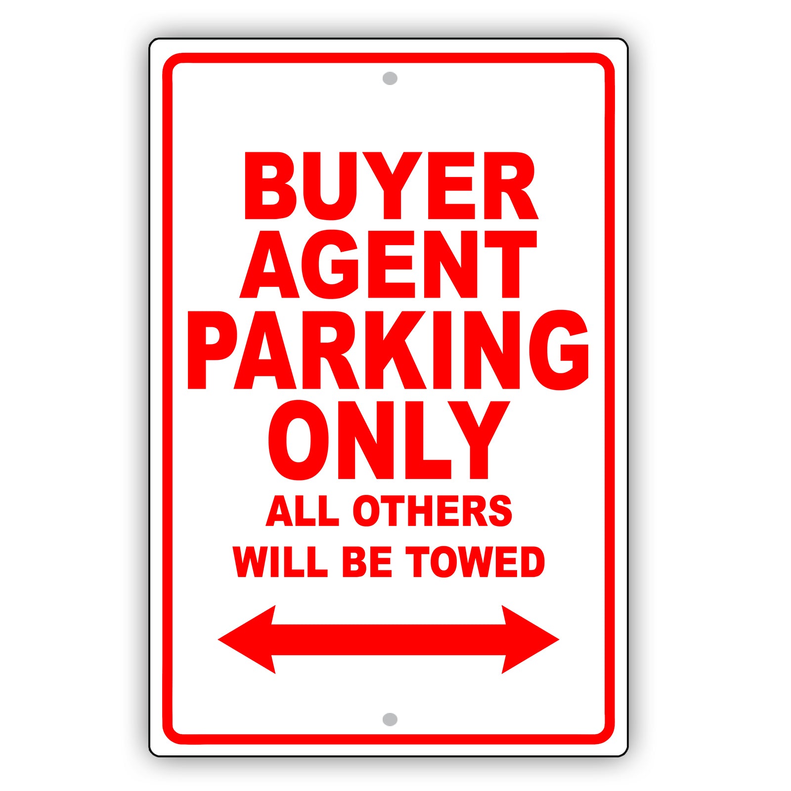Buyer Agent Parking Only All Others Will Be Towed Aluminum Metal Sign Plate