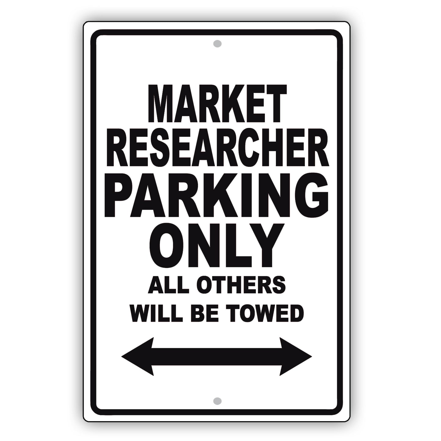 Market Researcher Parking Only All Others Will Be Towed Aluminum Metal Sign Plate