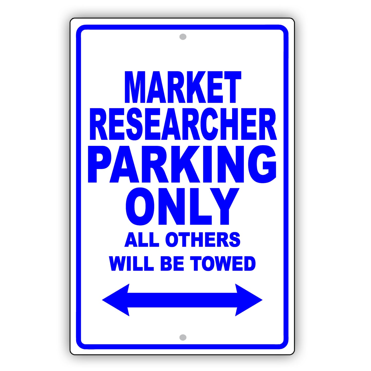Market Researcher Parking Only All Others Will Be Towed Aluminum Metal Sign Plate