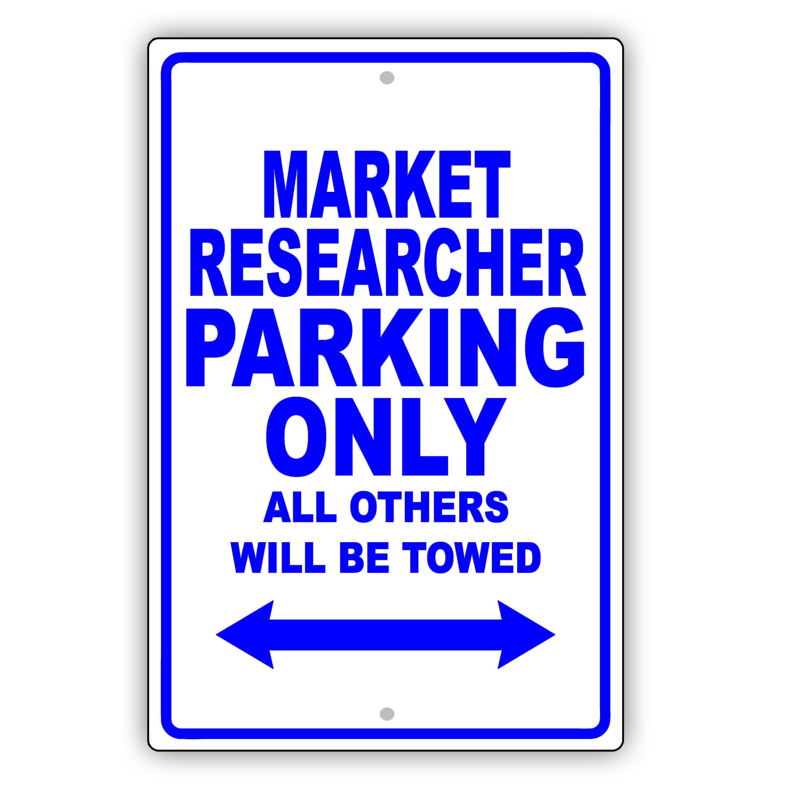 Market Researcher Parking Only All Others Will Be Towed Aluminum Metal Sign Plate